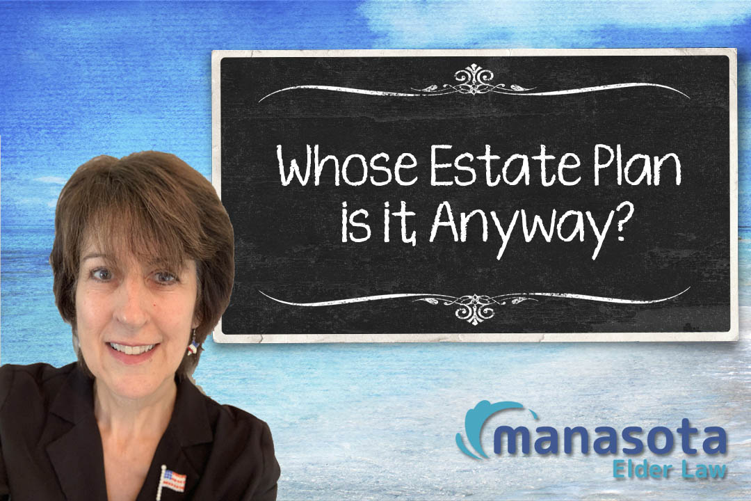 Whose estate plan is it anyway