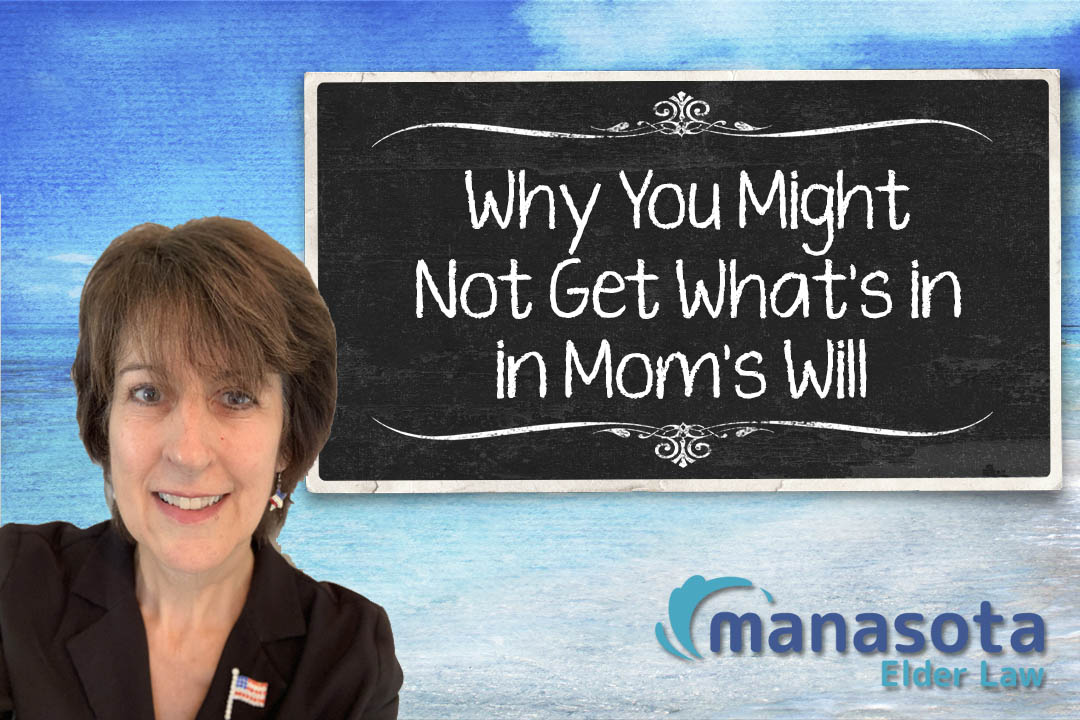 You might not get what's in mom's will